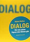 DIALOG. Wie man seinen Figuren eine Stimme gibt: Ein Handbuch für Autoren by 