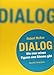 DIALOG. Wie man seinen Figuren eine Stimme gibt: Ein Handbuch für Autoren by 