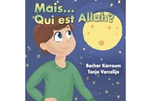 Mais...Qui est Allah?: (Islam pour enfants)