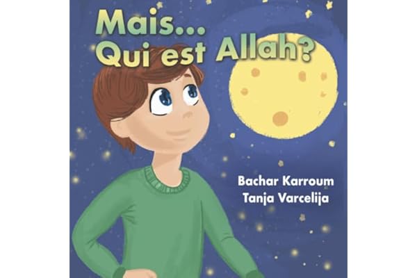 Mais...Qui est Allah?: (Islam pour enfants)