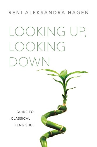 Looking Up, Looking Down: Guide to Classical Feng Shui (English Edition)