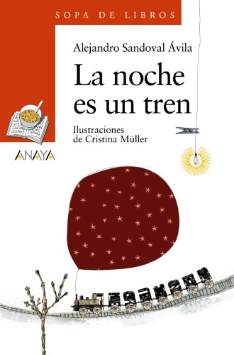 La noche es un tren (literatura infantil (6 - 11 años) - sopa de libros)