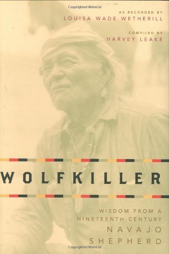 Wolfkiller: Wisdom From a Nineteenth-Century Navajo Shepherd (English Edition) livre