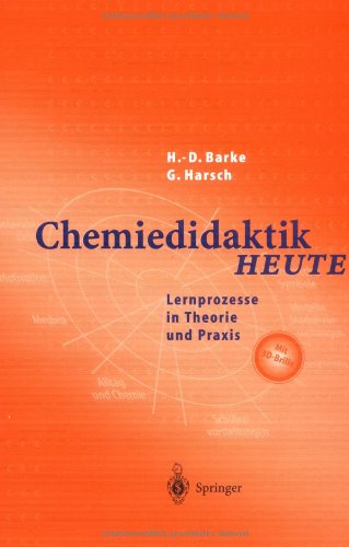 Chemiedidaktik Heute: Lernprozesse in Theorie und Praxis Buchen