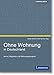 Ohne Wohnung in Deutschland: Armut, Migration und Wohnungslosigkeit by 