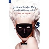 Şeytana Satılan Ruh Ya Da K&ouml;t&uuml;l&uuml;ğ&uuml;n Egemenliği
