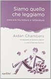 Siamo quello che leggiamo. Crescere tra lettura e letteratura