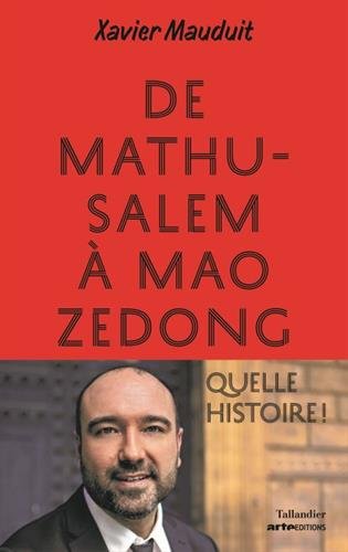 Télécharger De Mathusalem à Mao Zedong. Quelle histoire ! PDF Ebook En Ligne