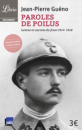 Paroles de poilus : Lettres et carnets du front (1914-1918) Paroles de poilus : Lettres et carnets du front (1914-1918)