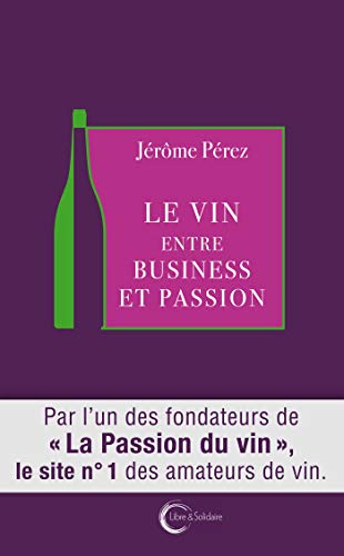 Le vin entre business et passion en ligne Le vin entre business et passion en ligne