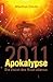 Apokalypse 2011: Die Vision des Nostradamus by 