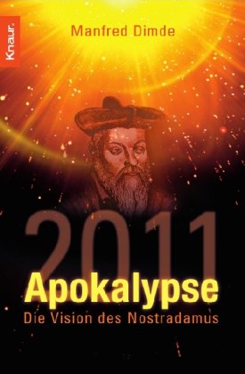 Apokalypse 2011: Die Vision des Nostradamus