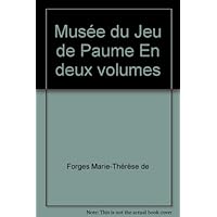 Musée du Jeu de Paume En deux volumes