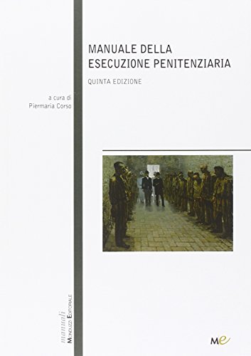 Manuale della esecuzione penitenziaria Manuale della esecuzione penitenziaria