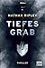 Produktbild Tiefes Grab: Jeder Held hat eine dunkle Seite. Man muss nur tief genug graben.. Thriller