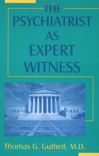 Read The Psychiatrist As Expert Witness By Thomas G Gutheil - 