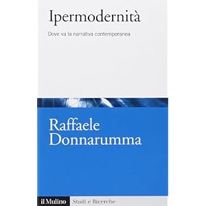 Ipermodernità. Dove va la narrativa contemporanea Ipermodernità. Dove va la narrativa contemporanea
