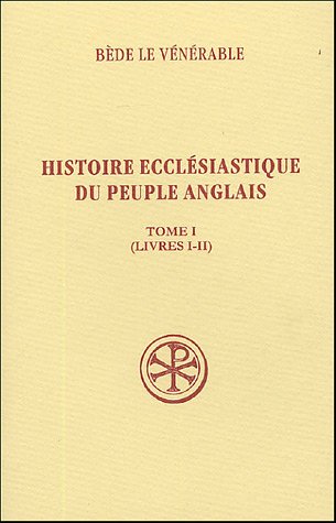 Recherche et téléchargement gratuits de livres MOBI Histoire Ecclésiastique du peuple Anglais : Tome 1 (Livre 1-2) ; Historia ecclesiastica gentis Anglorum EPUB 