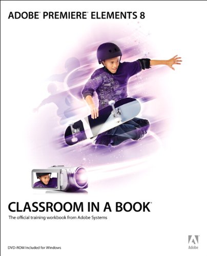 Adobe Premiere Elements 8 Classroom in a Book (English Edition)