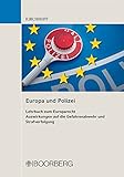 Image de Europa und Polizei: Lehrbuch zum Europarecht Auswirkungen auf die Gefahrenabwehr und Strafverfolgung