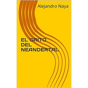 EL GRITO DEL NEANDERTAL