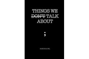 THINGS WE DON’T TALK ABOUT