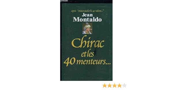 Amazonfr Chirac Et Les 40 Menteurs Jean Montaldo Livres - 