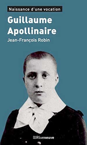 Guillaume Apollinaire, naissande d'une vocation