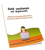 Geld verdienen mit Digistore24: Affiliate-Produkte Checkliste by Jetset-Affiliate-System.com by Michael Kotzur
