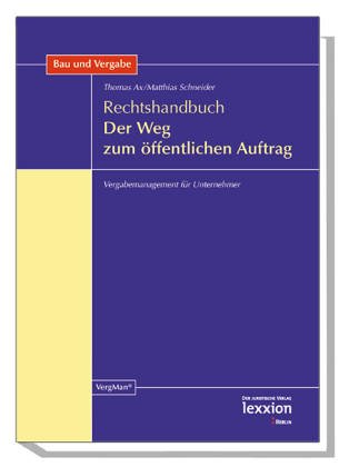 Rechtshandbuch - Der Weg zum öffentlichen Auftrag: Vergabemanagement für Unternehmen