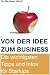 Von der Idee zum Business. Die wichtigsten Tipps und Infos für Startups. by