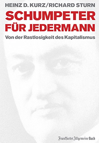 Download Schumpeter für jedermann: Die Kraft der schöpferischen Zerstörung (Ökonomen für Jedermann) Download Schumpeter für jedermann: Die Kraft der schöpferischen Zerstörung (Ökonomen für Jedermann)