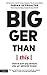 Bigger Than This: How to turn any venture into an admired brand by Fabian Geyrhalter