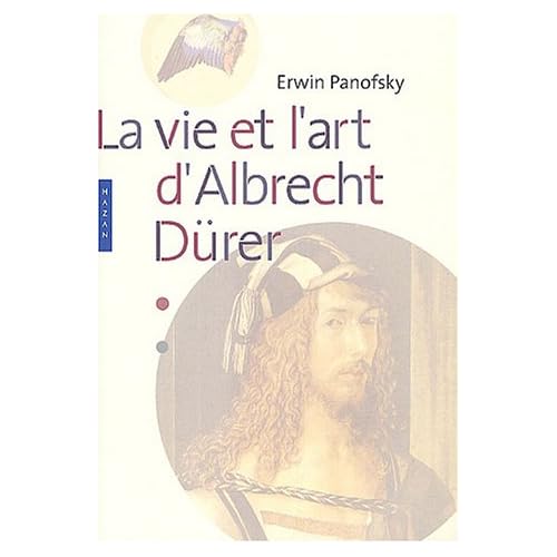 La Vie et l'Art d'Albrecht Dürer La Vie et l'Art d'Albrecht Dürer