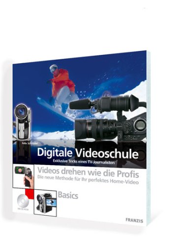 Download Digitale Videoschule - Exklusive Tricks eines TV-Journalisten: Videos drehen wie die Profis - Die neue Methode für Ihr perfektes Home-Video. Basics
