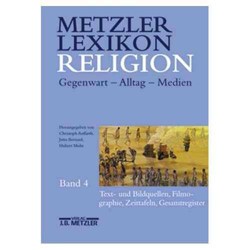 [PDF] Download Metzler Lexikon Religion- Gegenwart - Alltag - Medien- Band 4- Text- und Bildquellen- Filmographie- Zeittafeln- Gesamtregister Kostenlos