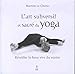 Produktbild L'art subversif et sacré du yoga : Réveiller la force vive du ventre... et la souplesse de l'esprit