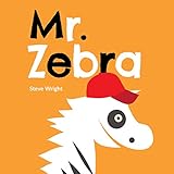 Mr. Zebra by Steve Wright, Iva Varadinkova