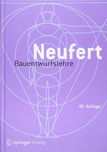 Bauentwurfslehre: Grundlagen, Normen, Vorschriften