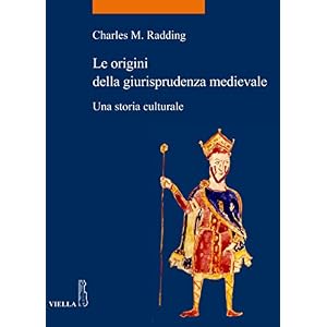 Le origini della giurisprudenza medievale: Una storia culturale (La storia. Temi)