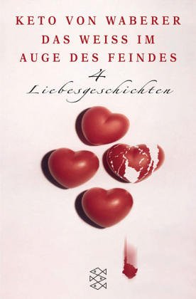 Das Weiss im Auge des Feindes: 4 Liebesgeschichten