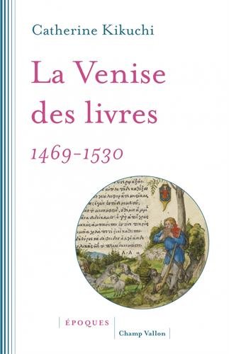 La Venise des livres 1469-1530 francais La Venise des livres 1469-1530 francais