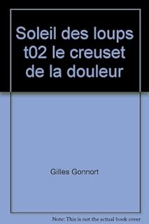 jaquette livre Le Soleil des loups, Tome 2 : LE CREUSE