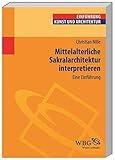 Mittelalterliche Sakralarchitektur interpretieren: Eine Einführung (Studium kompakt) by 