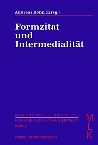 Formzitat und Intermedialität (Mannheimer Studien zur Literatur- und Kulturwissenschaft (MLK))