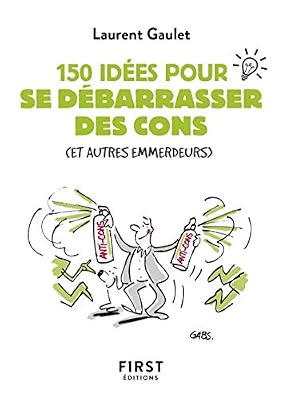 First Petit livre de - 150 idées pour se débarrasser des cons