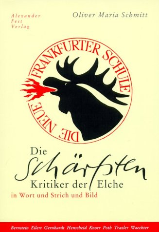 Download Die schärfsten Kritiker der Elche: Die Neue Frankfurter Schule in Wort und Strich und Bild Download Die schärfsten Kritiker der Elche: Die Neue Frankfurter Schule in Wort und Strich und Bild
