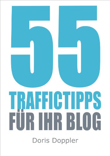 Download 55 Traffictipps für Ihr Blog (mehr Besucher gewinnen durch Blogmarketing) Download 55 Traffictipps für Ihr Blog (mehr Besucher gewinnen durch Blogmarketing)