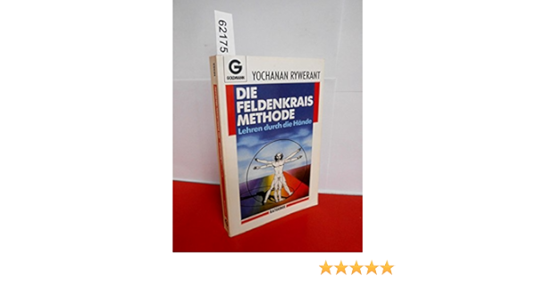 Die Feldenkrais Methode Amazon De Rywerant Yochanan Bucher