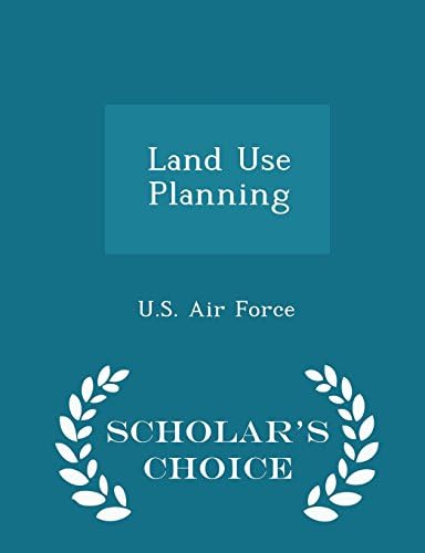 Land Use Planning - Scholar's Choice Edition